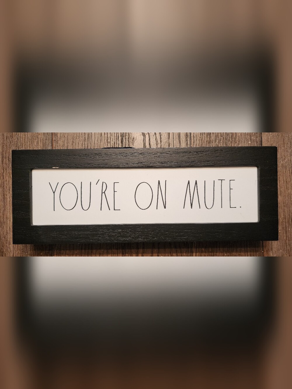 NWT Rae Dunn " You're On Mute" Wooden Sign, 14"×2"×5"